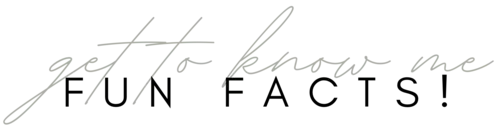 Get to know me - Fun Facts!